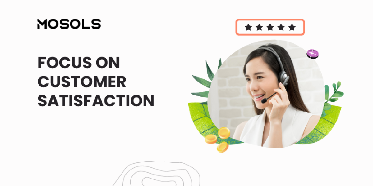 Focus on Customer Satisfaction